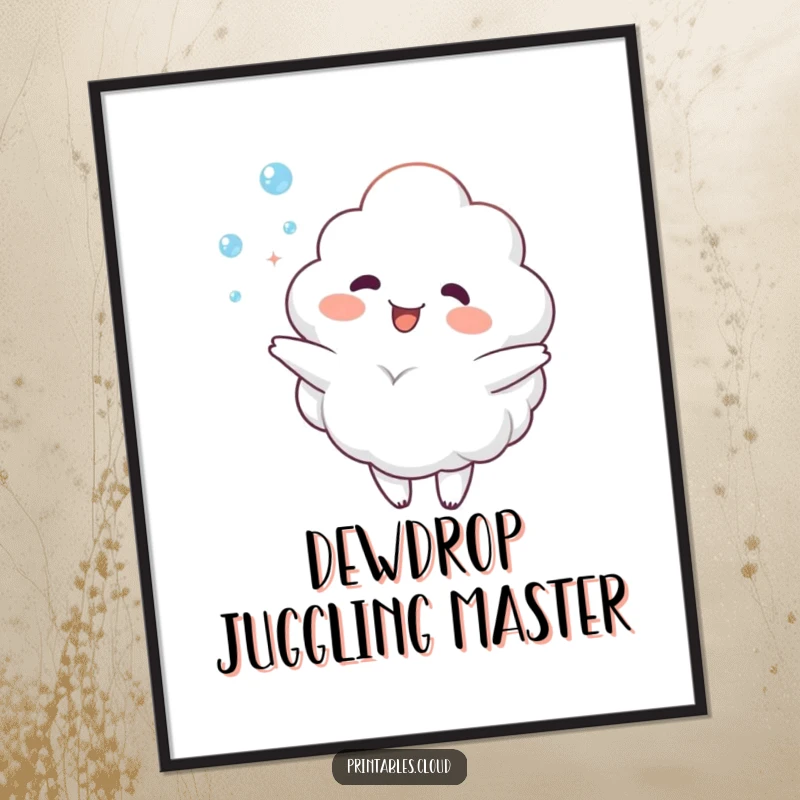 Funny Poster: Enchanting artwork of a happy cloud character juggling sparkling dewdrops, radiating joy and whimsical delight, ideal decor.